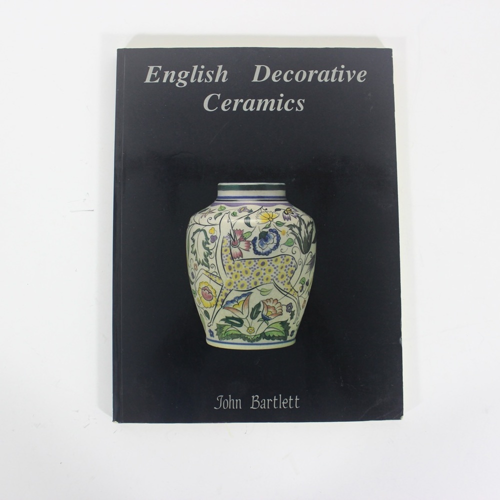 1989 English Decorative Ceramics by John Bartlett Art Nouveau to Art Deco